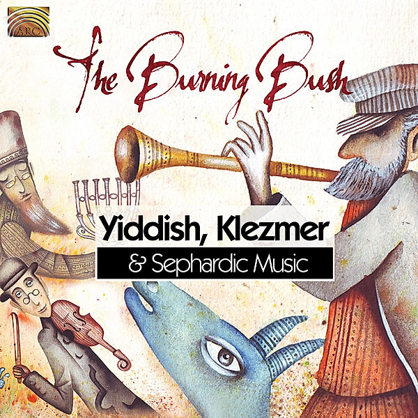 Yiddish,Klezmer & Sphardic Music, The Burning Bush