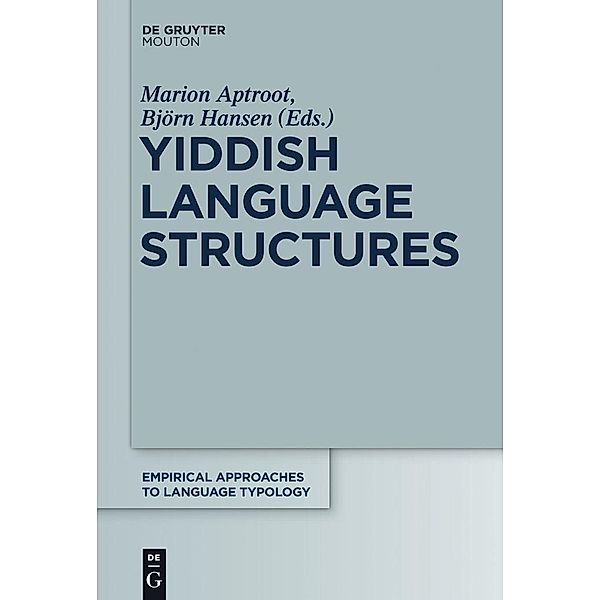 Yiddish Language Structures / Empirical Approaches to Language Typology Bd.52