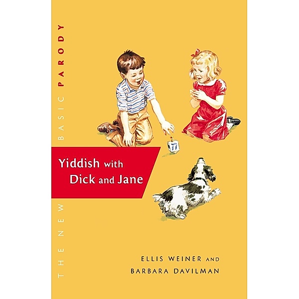 Yiddish with Dick and Jane, Ellis Weiner, Barbara Davilman