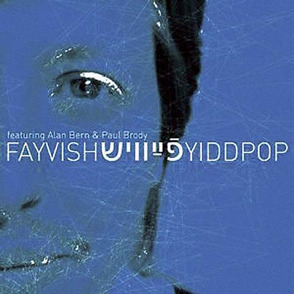 Yiddpop, Fayvish