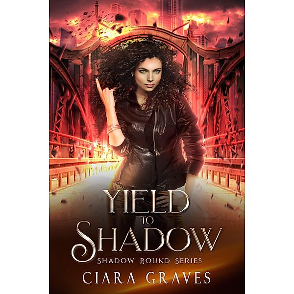 Yield To Shadow (Shadow Bound, #2) / Shadow Bound, Ciara Graves