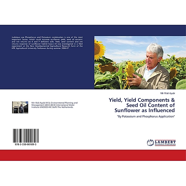 Yield, Yield Components & Seed Oil Content of Sunflower as Influenced, Mir Wali Ayubi