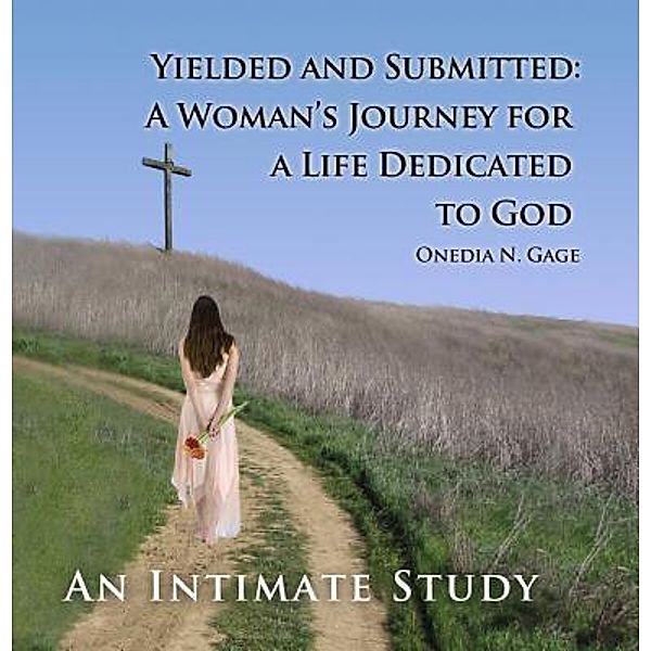 Yielded and Submitted: An Intimate Study, Onedia Nicole Gage