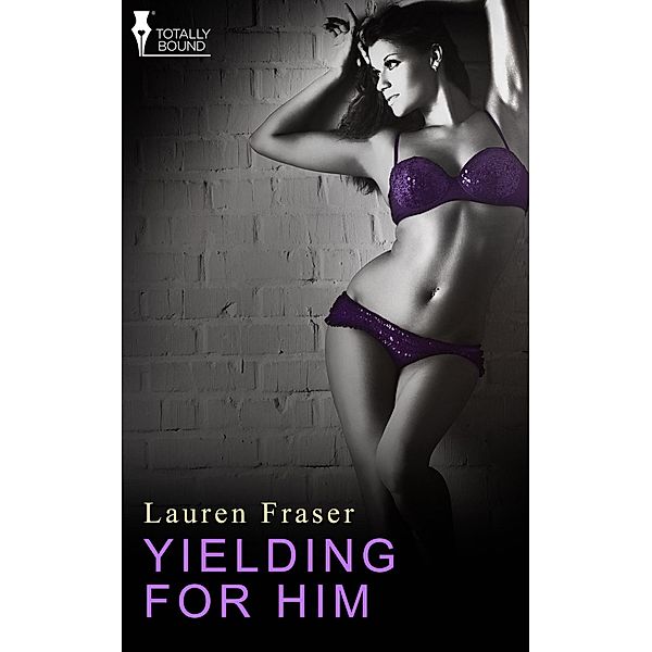 Yielding for Him, Lauren Fraser