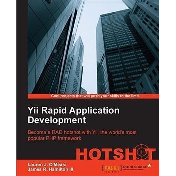 Yii Rapid Application Development HOTSHOT, Lauren J. O'Meara