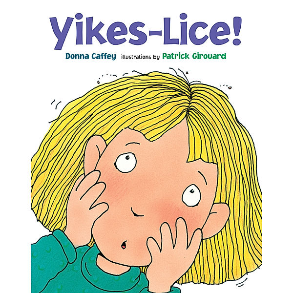 Yikes—Lice!, Donna Caffey