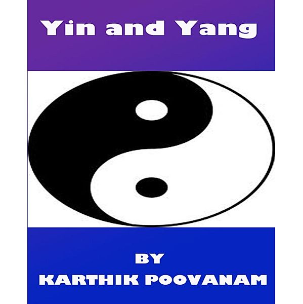 Yin and Yang, Karthik Poovanam