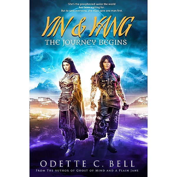 Yin and Yang: The Journey Begins, Odette C. Bell