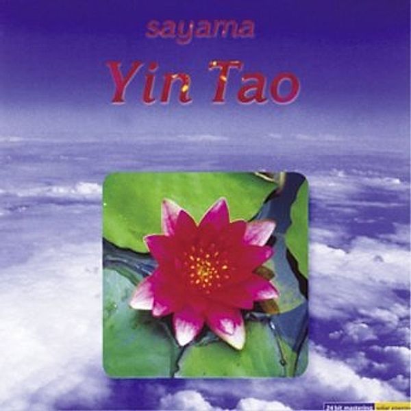 Yin Tao. CD . Ambiente für sinnliche und zärtliche Stunden [Audiobook] (Audio CD), Sayama