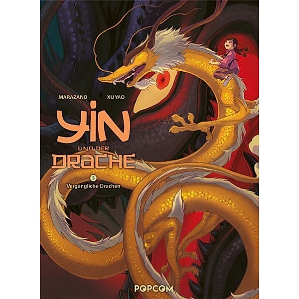 Yin und der Drache - Vergängliche Drachen, Richard Marazano, Xu Yao