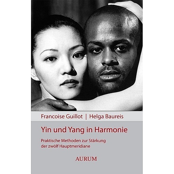 Yin und Yang in Harmonie, Francoise Guillot, Helga Baureis