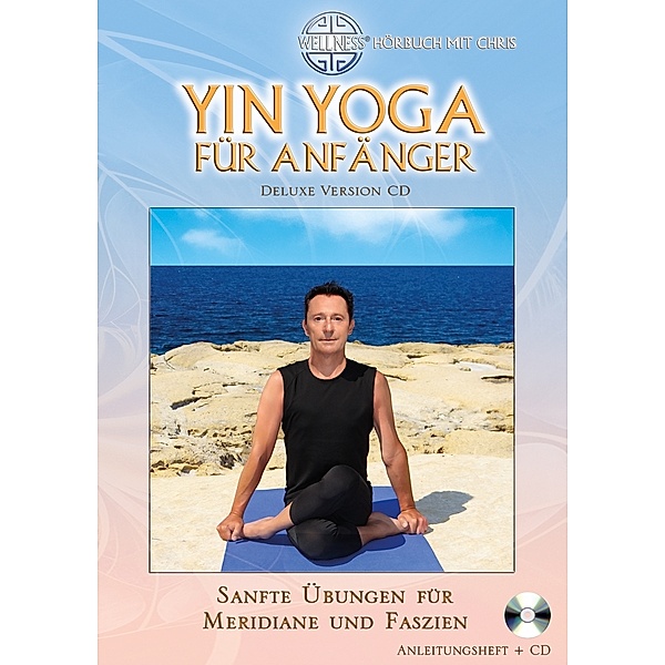 Yin Yoga für Anfänger - Sanfte Übungen für Meridiane und Faszien, Chris