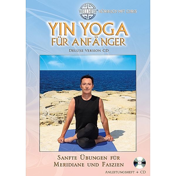 Yin Yoga für Anfänger - Sanfte Übungen für Meridiane und Faszien, Chris