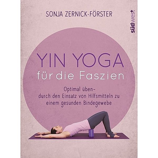 Yin Yoga für die Faszien, Sonja Zernick-Förster