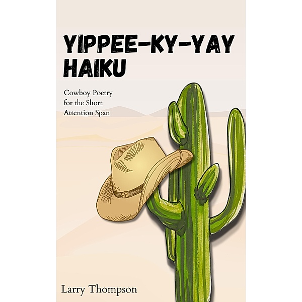 Yippee-Ky-Yay Haiku!, Larry Thompson