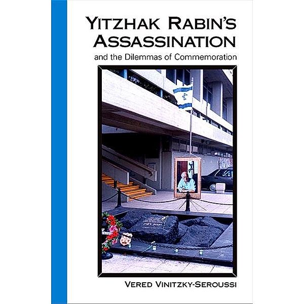 Yitzhak Rabin's Assassination and the Dilemmas of Commemoration / SUNY series in Anthropology and Judaic Studies, Vered Vinitzky-Seroussi