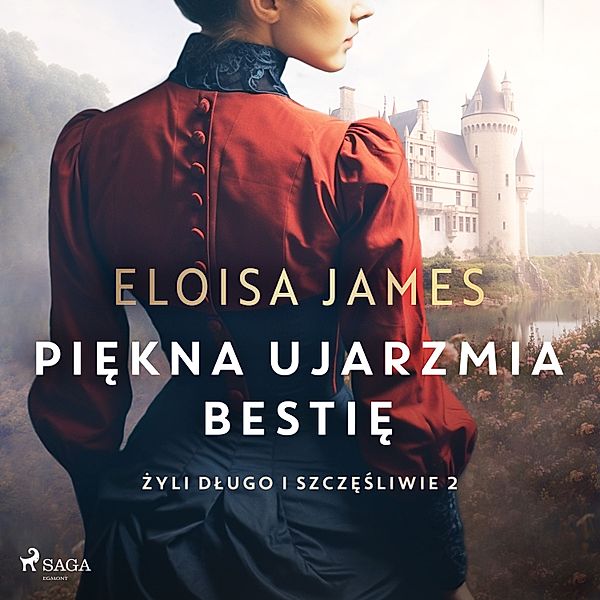 Żyj długo i szczęśliwie - 2 - Piękna ujarzmia bestię, Eloisa James