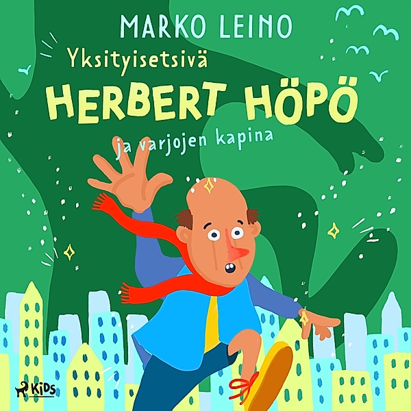 Yksityisetsivä Herbert Höpö - 2 - Yksityisetsivä Herbert Höpö ja varjojen kapina, Marko Leino