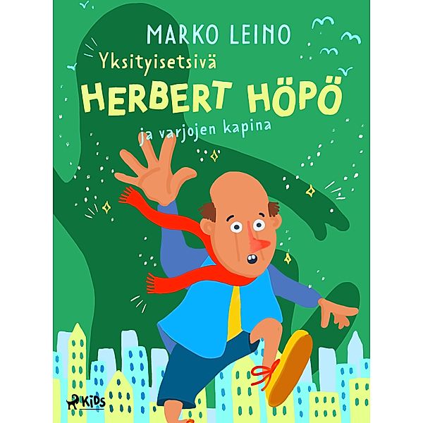 Yksityisetsivä Herbert Höpö ja varjojen kapina / Yksityisetsivä Herbert Höpö Bd.2, Marko Leino