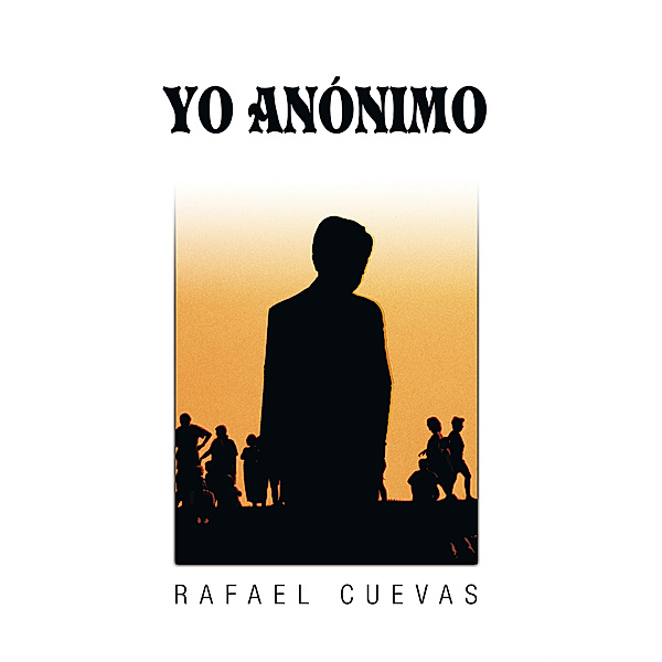 Yo Anónimo, Rafael Cuevas