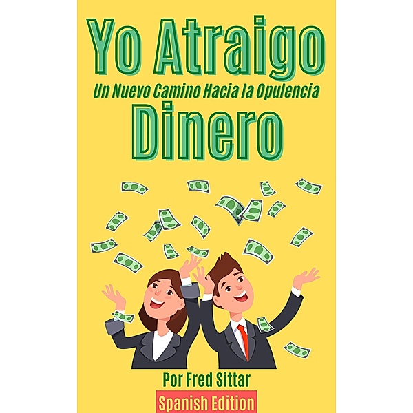 Yo Atraigo Dinero, Fred Sittar
