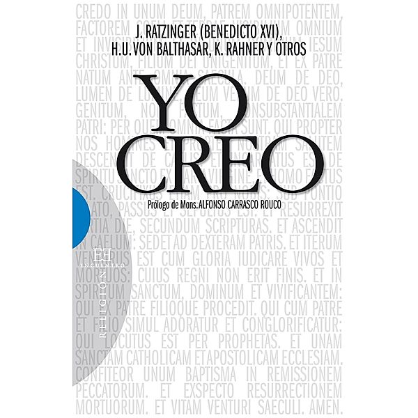 Yo creo / Ensayo Bd.405, Joseph Ratzinger, Leo Scheffczyk, Michael Schmaus, Rudolf Schnackenburg, Otto Semmelroth SJ, Hans Urs Von Balthasar, Alfons Auer, Eugen Biser, Karl Forster, Heinrich Fries, Ulrich Horst, Odilo Lechner, Karl Lehmann, Karl Rahner SJ