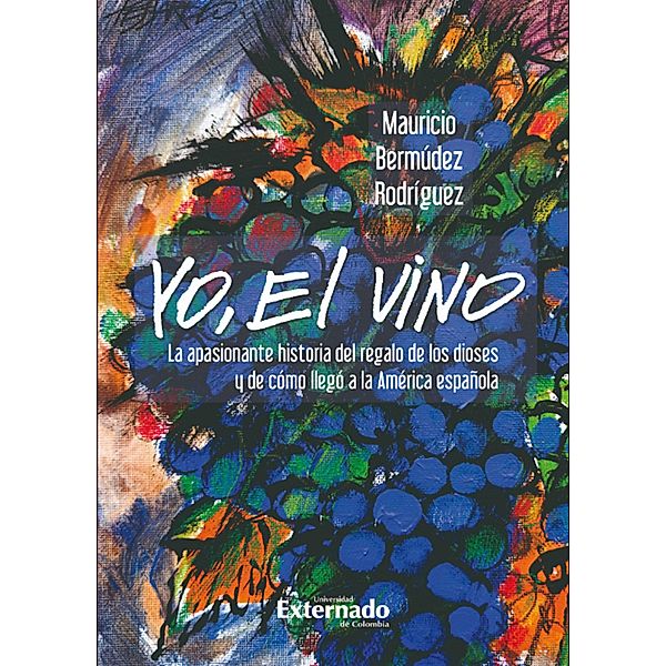 Yo, el vino, Mauricio Bermúdez Rodríguez