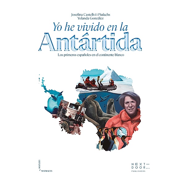Yo he vivido en la Antártida / Lienzos y Matraces Bd.5, Josefina Castellví