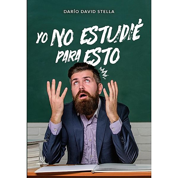 Yo no estudié para esto!, Darío David Stella