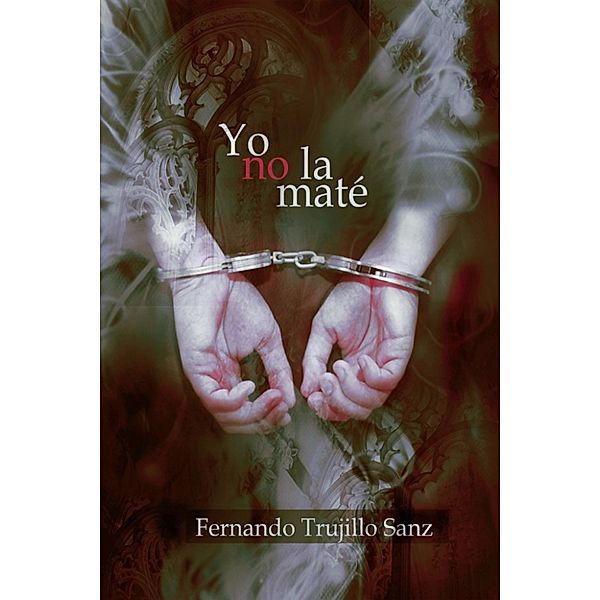 Yo no la maté, Fernando Trujillo