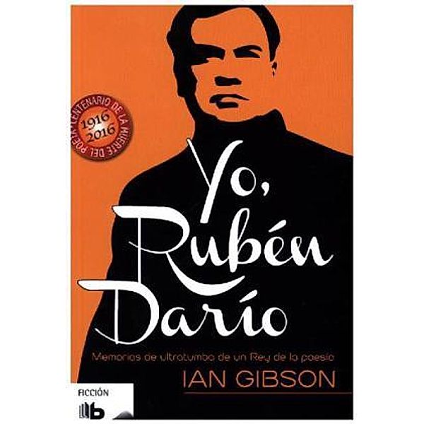 Yo, Ruben Dario (Memorias De Ultratumba De Un Rey, Ian Gibson