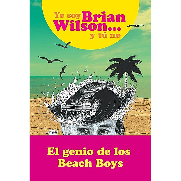 Yo soy Brian Wilson y tú no / Cultura Popular, Brian Wilson