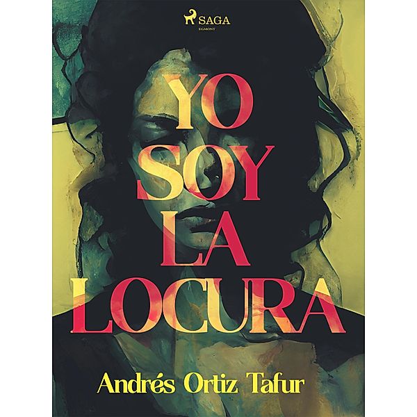 Yo soy la locura, Andrés Ortiz Tafur