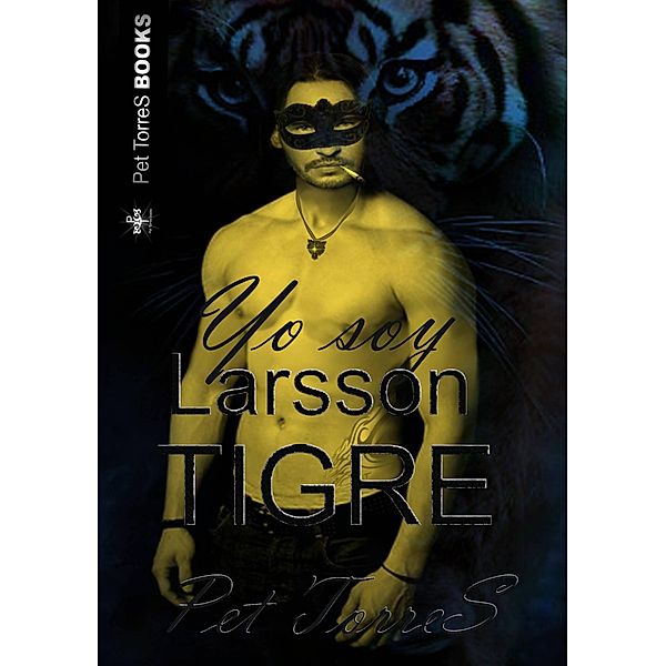 Yo soy Larsson Tigre, Pet Torres