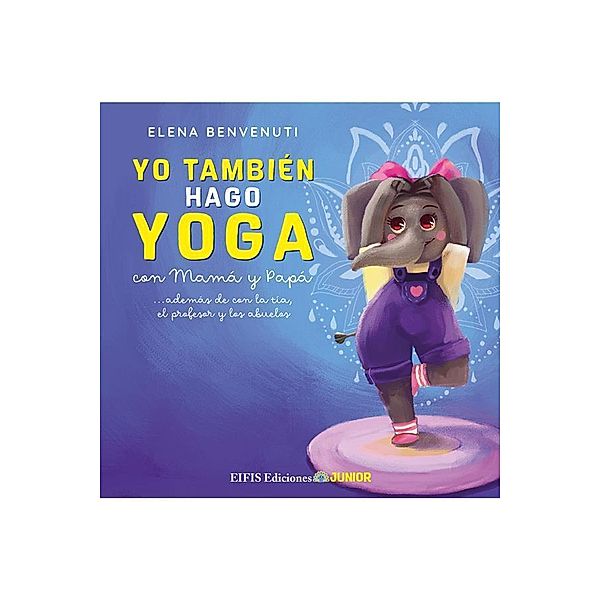 Yo también hago yoga / EIFIS Junior Bd.1, Elena Benvenuti