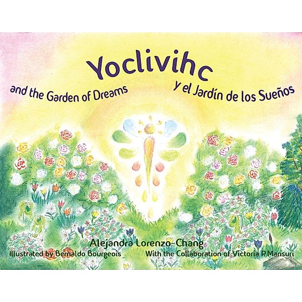 Yoclivihc and the Garden of Dreams - Yoclivihc y el Jardin de Suenos, Alejandra Lorenzo-Chang