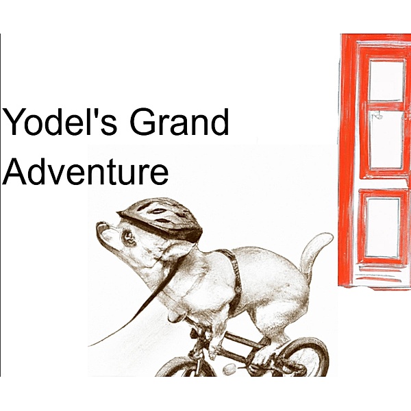 Yodel's Grand Adventure (Yodel the Chihuahua, #1) / Yodel the Chihuahua, Sky Truffles