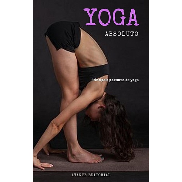 Yoga Absoluto / Viva melhor, Avante Editorial