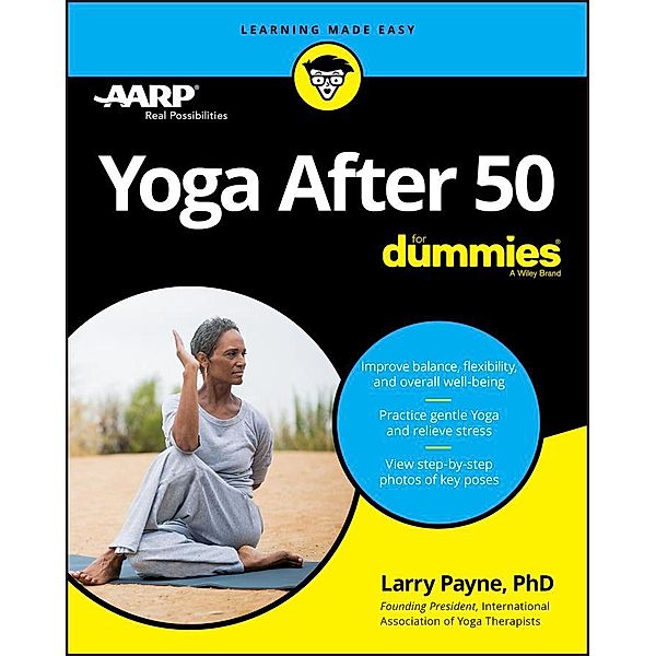 Yoga After 50 For Dummies, Larry Payne
