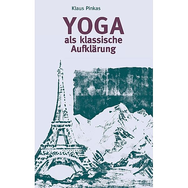 Yoga als klassische Aufklärung, Klaus Pinkas
