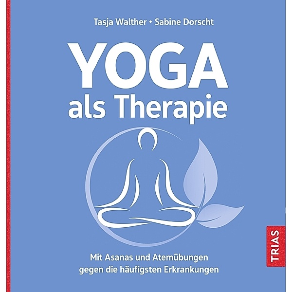 Yoga als Therapie, Tasja Walther, Sabine Dorscht