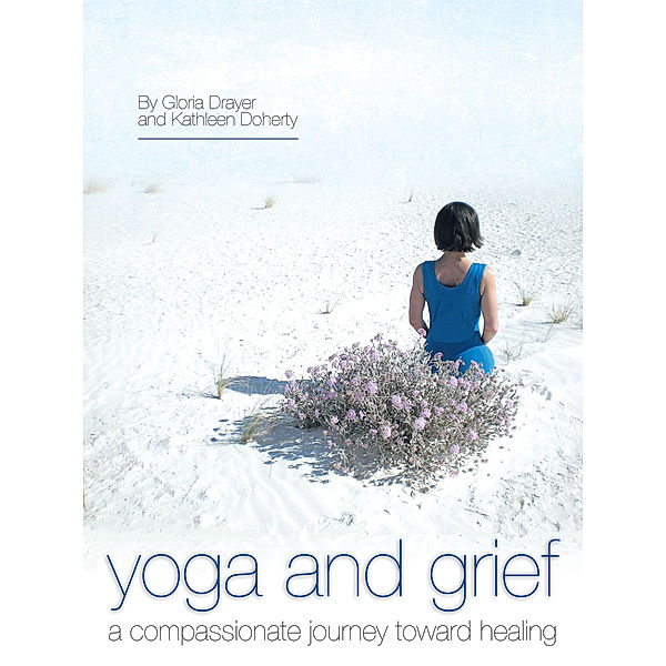 Yoga and Grief, Gloria Drayer