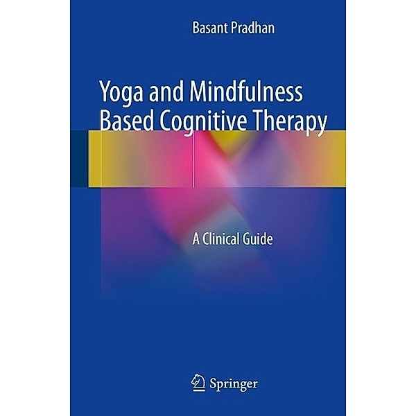Yoga and Mindfulness Based Cognitive Therapy, Basant Pradhan