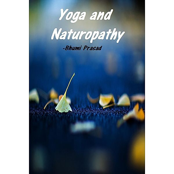 Yoga and Naturopathy, Bhumi Prasad