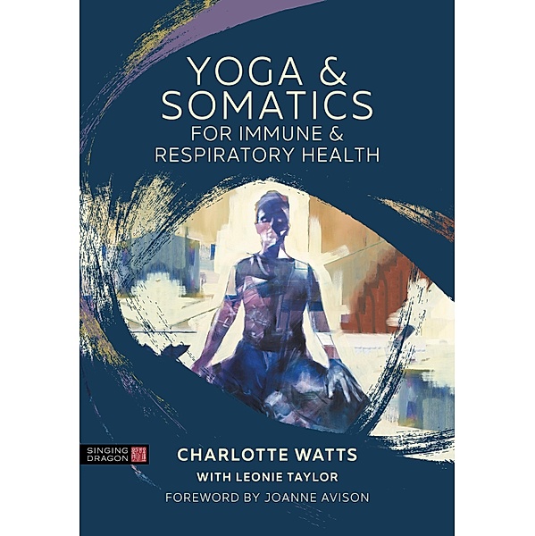 Yoga and Somatics for Immune and Respiratory Health, Charlotte Watts