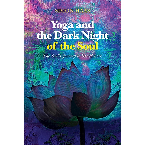 Yoga and the Dark Night of the Soul, Simon Haas