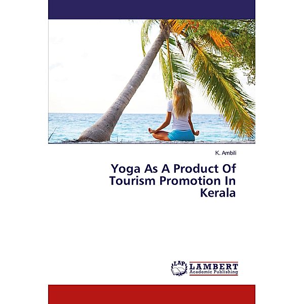 Yoga As A Product Of Tourism Promotion In Kerala, K. Ambili
