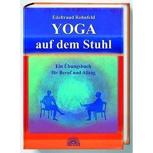 Yoga auf dem Stuhl, Edeltraud Rohnfeld