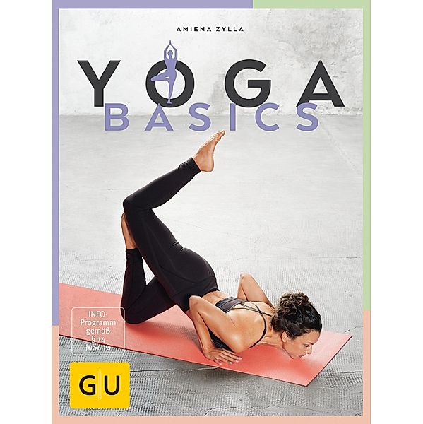 Yoga Basics / GU Einzeltitel Gesundheit/Alternativheilkunde, Amiena Zylla