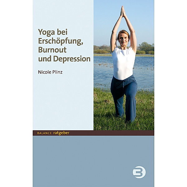 Yoga bei Erschöpfung, Burnout und Depression, Nicole Plinz